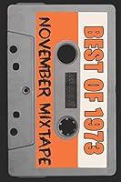 Algopix Similar Product 9 - Best of 1973 November Mixtape Lined