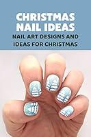 Algopix Similar Product 7 - Christmas Nail Ideas Nail Art Designs