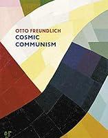 Algopix Similar Product 20 - Otto Freundlich: Cosmic Communism