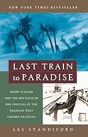 Algopix Similar Product 10 - Last Train to Paradise Henry Flagler