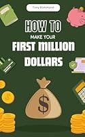 Algopix Similar Product 12 - How to Make Your First Million Dollars