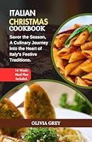 Algopix Similar Product 16 - ITALIAN CHRISTMAS COOKBOOK Savor the