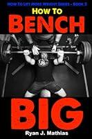 Algopix Similar Product 16 - How To Bench BIG 12 Week Bench Press