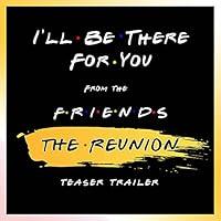 Algopix Similar Product 14 - Ill Be There For You From The