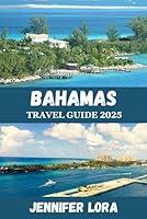 Algopix Similar Product 7 - BAHAMAS TRAVEL GUIDE 2025 Discover the