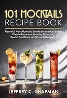 Algopix Similar Product 9 - 101 Mocktails Recipe Book Flavorful