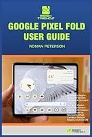 Algopix Similar Product 8 - GOOGLE PIXEL FOLD USER GUIDE Complete