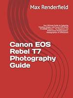 Algopix Similar Product 18 - Canon EOS Rebel T7 Photography Guide