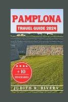 Algopix Similar Product 8 - PAMPLONA TRAVEL GUIDE 2024 Unveiling