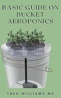 Algopix Similar Product 5 - BASIC GUIDE ON BUCKET AEROPONICS The