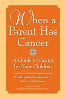 Algopix Similar Product 7 - When a Parent Has Cancer A Guide to