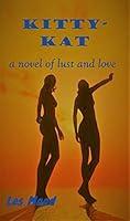 Algopix Similar Product 5 - Kitty-Kat: a novel of lust and love