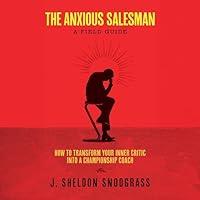 Algopix Similar Product 19 - The Anxious Salesman A Field Guide