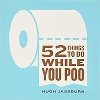 Algopix Similar Product 2 - 52 Things to Do While You Poo Humor