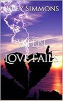 Algopix Similar Product 18 - When Love Fails When Love Is A