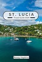 Algopix Similar Product 10 - St Lucia Travel Guide 2024 Your