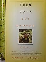 Algopix Similar Product 15 - Burn Down the Ground: A Memoir