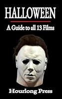 Algopix Similar Product 4 - Halloween A Guide to All 13 Films