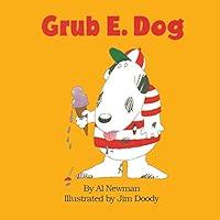 Algopix Similar Product 10 - Grub E. Dog (A Fun E. Friends Book)