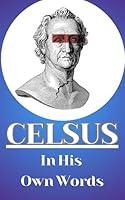 Algopix Similar Product 7 - Celsus in His Own Words A Translation