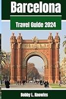 Algopix Similar Product 8 - Barcelona Travel Guide 2024 Everything