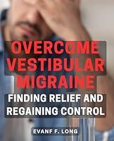 Algopix Similar Product 6 - Overcome Vestibular Migraine Finding