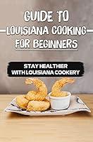 Algopix Similar Product 13 - Guide To Louisiana Cooking For