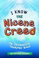 Algopix Similar Product 17 - I Know the Nicene Creed An Interactive