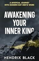 Algopix Similar Product 20 - Awakening Your Inner King A Mystical