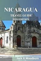 Algopix Similar Product 20 - NICARAGUA TRAVEL GUIDE 2024 EDITION