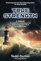 Algopix Similar Product 6 - TRUE STRENGTH A Memoir  31