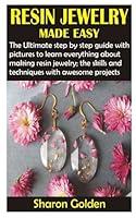 Algopix Similar Product 11 - RESIN JEWELRY MADE EASY The Ultimate