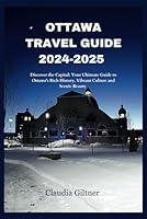 Algopix Similar Product 13 - OTTAWA TRAVEL GUIDE 20242025 Discover