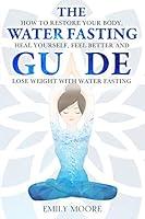 Algopix Similar Product 14 - The Water Fasting Guide How to Restore