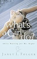 Algopix Similar Product 16 - Whats a Girl to Do While Waiting for
