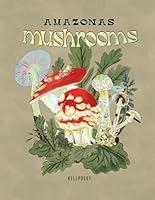 Algopix Similar Product 3 - Amazonas mushrooms coloring book