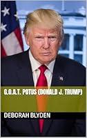 Algopix Similar Product 6 - G.O.A.T. POTUS (Donald J. Trump)