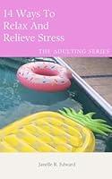 Algopix Similar Product 17 - 14 Ways To Relax And Relieve Stress