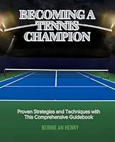 Algopix Similar Product 6 - BECOMING A TENNIS CHAMPION Proven