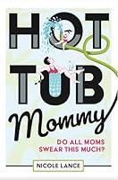 Algopix Similar Product 2 - Hot Tub Mommy Do All Moms Swear This