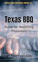 Algopix Similar Product 5 - Texas BBQ Guide for Beginning