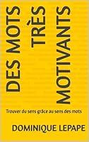 Algopix Similar Product 19 - Des mots trs motivants  Trouver du