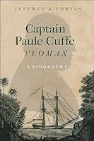 Algopix Similar Product 18 - Captain Paul Cuffe, Yeoman: A Biography