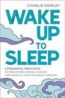 Algopix Similar Product 3 - Wake Up to Sleep 5 Powerful Practices