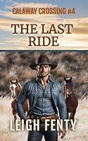 Algopix Similar Product 9 - The Last Ride: Calaway Crossing Book 4