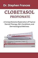 Algopix Similar Product 19 - CLOBETASOL PROPIONATE A Comprehensive