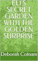 Algopix Similar Product 11 - ELIS SECRET GARDEN WITH THE GOLDEN