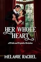 Algopix Similar Product 10 - Her Whole Heart A Pride and Prejudice