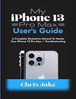 Algopix Similar Product 7 - My iPhone 13 Pro Max Users Guide A