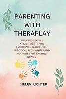 Algopix Similar Product 3 - PARENTING WITH THERAPLAY BUILDING